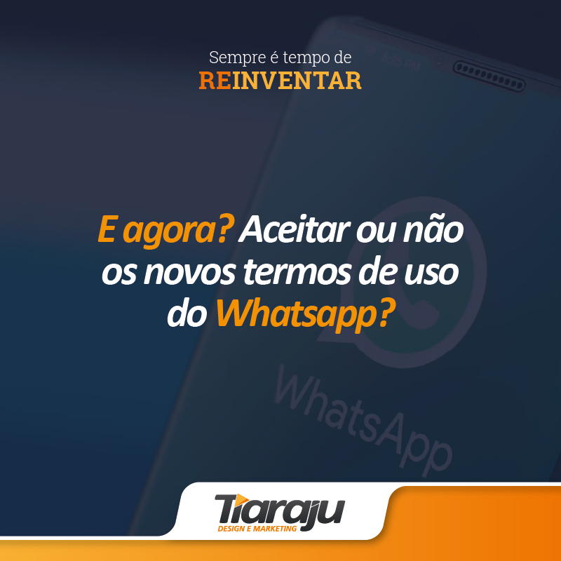 Read more about the article E agora? Aceitar ou não os novos termos de uso do Whatsapp?